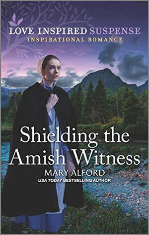 Shielding the Amish Witness by Mary Alford