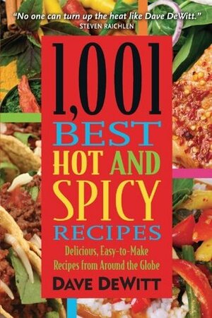 1,001 Best Hot and Spicy Recipes by Dave DeWitt