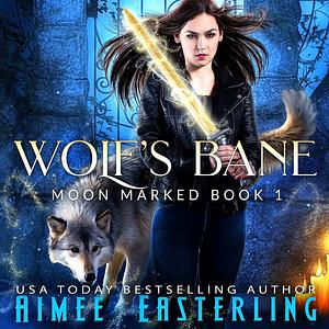 Wolf's Bane by Aimee Easterling