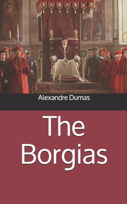 The Borgias by Alexandre Dumas