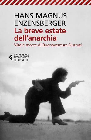 La breve estate dell'anarchia by Hans Magnus Enzensberger, Mike Mitchell