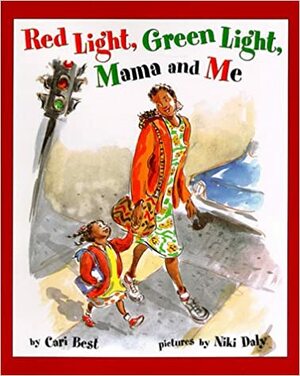 Red Light, Green Light, Mama and Me by Cari Best