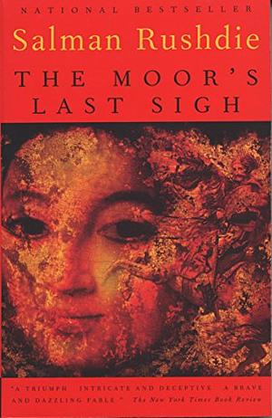 The Moor's Last Sigh by Salman Rushdie