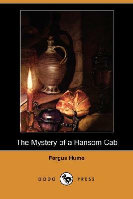 The Mystery of a Hansom Cab (Dodo Press) by Fergus Hume