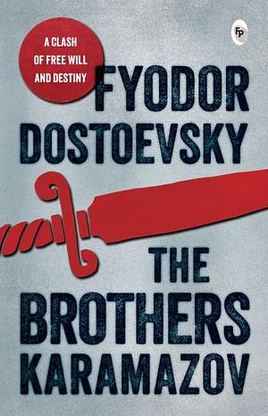 The Brothers Karamazov by Fyodor Dostoevsky