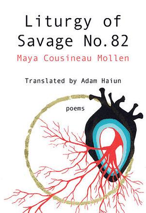 Liturgy of Savage No. 82 by Maya Cousineau Mollen