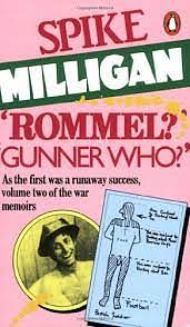 'ROMMEL?' 'GUNNER WHO?' by Spike Milligan