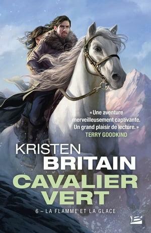 La Flamme et la glace by Kristen Britain