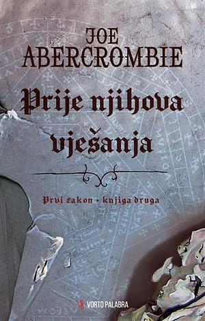 Prije njihova vješanja by Joe Abercrombie