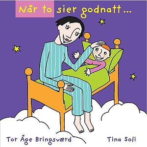 Når to sier godnatt by Tor Åge Bringsværd