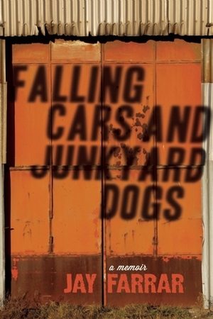 Falling Cars and Junkyard Dogs by Jay Farrar