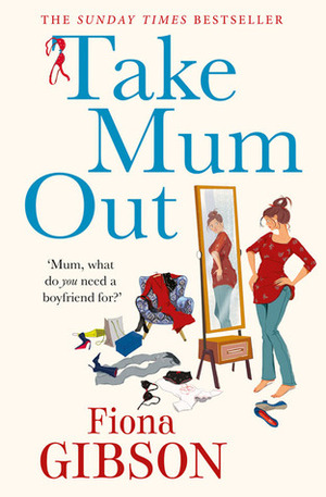 Take Mum Out by Fiona Gibson