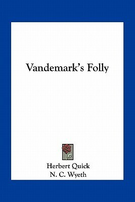 Vandemark's Folly by Herbert Quick, N.C. Wyeth