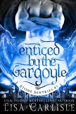 Enticed by the Gargoyle: (a gargoyle shifter and cop romance) by Lisa Carlisle