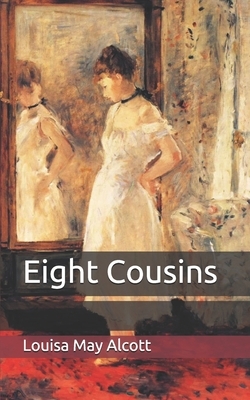 Eight Cousins by Louisa May Alcott