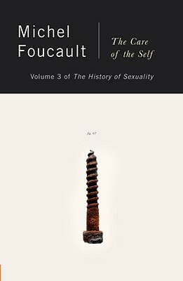 The History of Sexuality, Volume 3: The Care of the Self by Michel Foucault