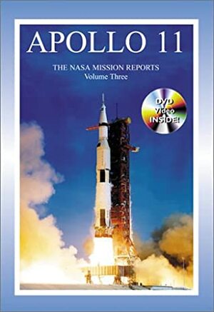 Apollo 11: The NASA Mission Reports, Volume 3 by Robert Godwin