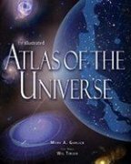 The Illustrated Atlas Of The Universe by Mark A. Garlick, Wil Tirion