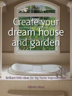 Create your dream house and garden by Mark Hillsdon, Infinite Ideas