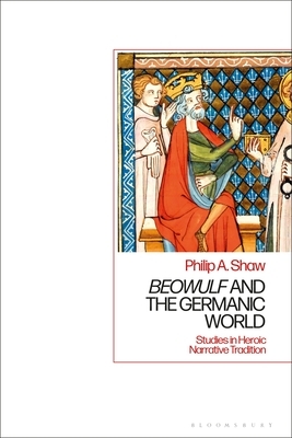Names and Naming in 'beowulf': Studies in Heroic Narrative Tradition by Philip A. Shaw