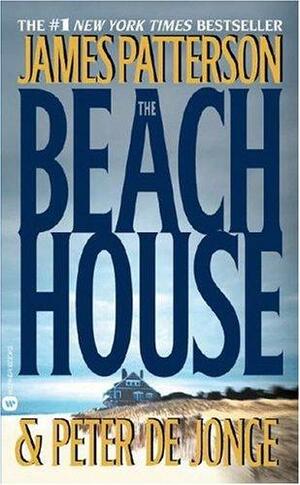 The Beach House by James Patterson, Peter de Jonge