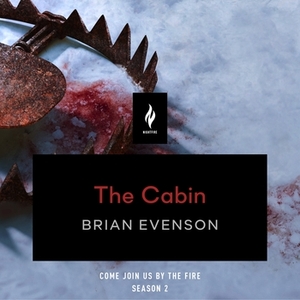 The Cabin by Brian Evenson