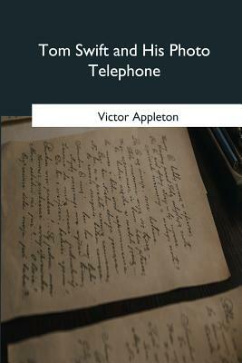 Tom Swift and His Photo Telephone by Victor Appleton