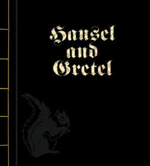 Hansel and Gretel. Written by the Brothers Grimm by Sybille Schenker