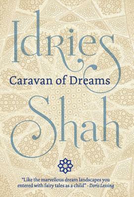 Caravan of Dreams by Idries Shah