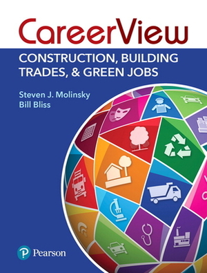 Careerview Construction, Building Trades & Green Jobs by Steven Molinsky, Bill Bliss