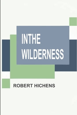 In the Wilderness by Robert Hichens