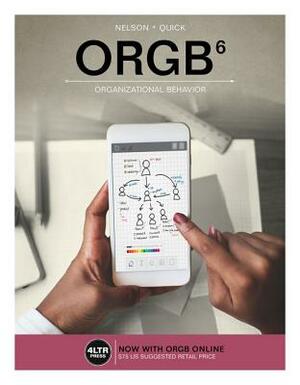 Orgb (with Mindtap 1 Term Printed Access Card) [With Access Card] by James Campbell Quick, Debra L. Nelson