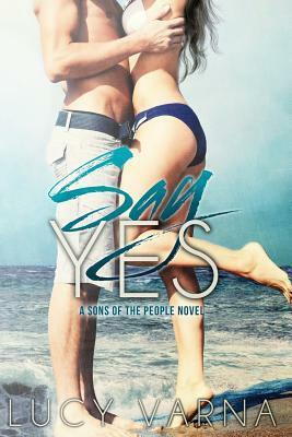Say Yes by Lucy Varna