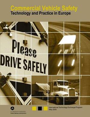 Commercial Vehicle Safety-Technology and Practice in Europe by Ken Jennings, Bob Pritchard, U. S. De Federal Highway Administration