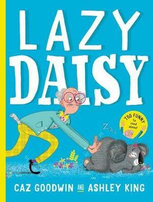 Lazy Daisy by Ashley King, Caz Goodwin