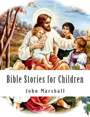 Bible Stories for Children by John Marshall