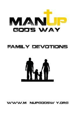 Man Up God's Way Family Devotion: Family Devotion by Jody Burkeen