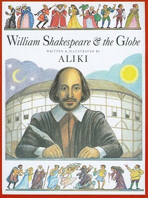 William Shakespeare & the Globe by Aliki