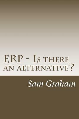 ERP - Is there an alternative? by Sam Graham