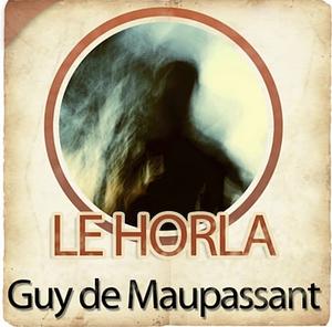 Le Horla by Guy de Maupassant