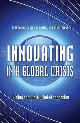 Innovating in a Global Crisis: Riding the Whirlwind of Recession by Fons Trompenaars, Charles Hampden-Turner
