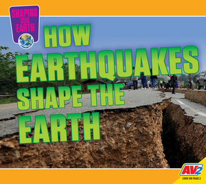 How Earthquakes Shape the Earth by Aaron Carr