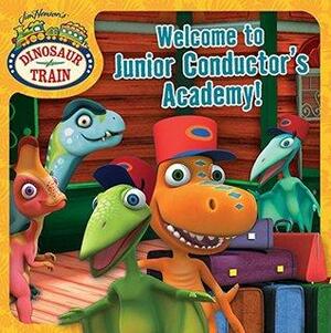 Welcome to Junior Conductor's Academy! by A.E. Dingee