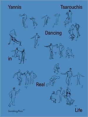 Yannis Tsarouchis: Dancing in Real Life by Niki Gripari, Adam Szymczyk