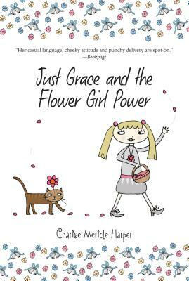 Just Grace and the Flower Girl Power by Steven Malk, Charise Mericle Harper