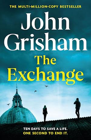 The Exchange: After the Firm by John Grisham