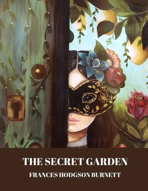 The Secret Garden by Frances Hodgson Burnett