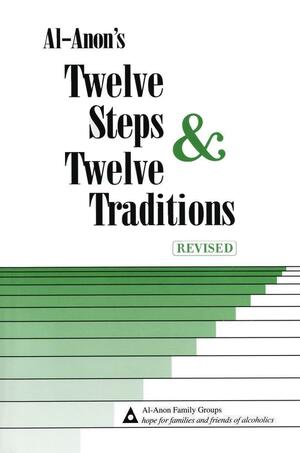 Al Anons Twelve Steps & Twelve Traditions by Al-Anon Family Groups