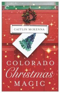 Colorado Christmas Magic by Caitlin McKenna