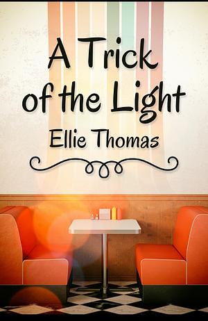 A Trick of the Light by Ellie Thomas